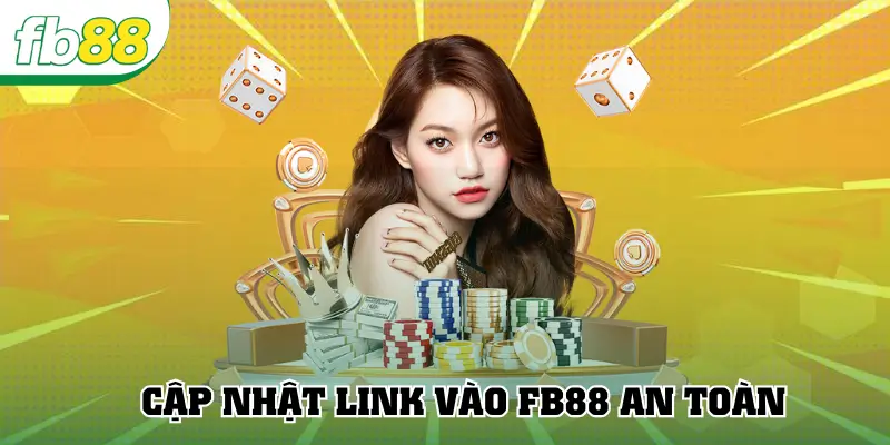 Cập nhật link vào FB88 an toàn