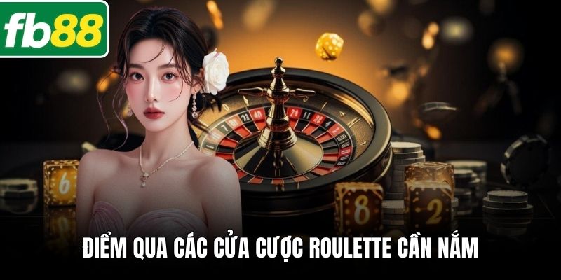 Điểm qua các cửa cược roulette cần nắm