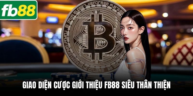 Giao diện cược giới thiệu FB88 siêu thân thiện