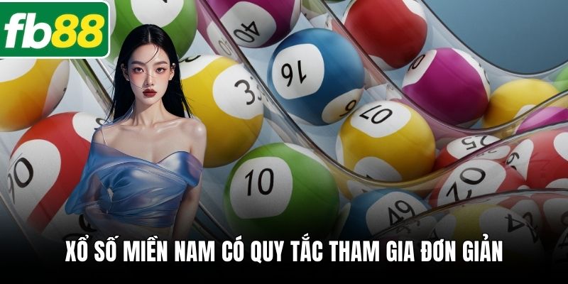 Xổ số miền Nam có quy tắc tham gia đơn giản